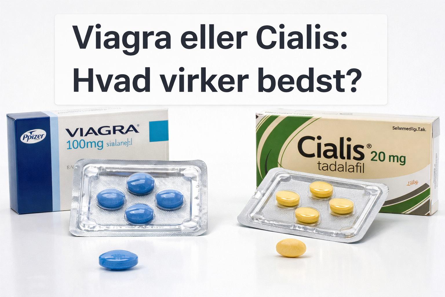 Viagra eller Cialis: Hvad virker bedst?